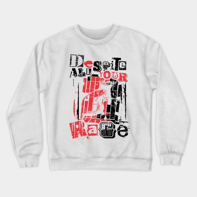 despite all your rage 105 Crewneck Sweatshirt by 2 souls